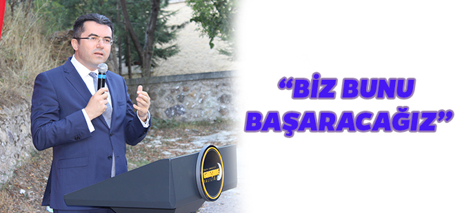 “BİZ BUNU BAŞARACAĞIZ”