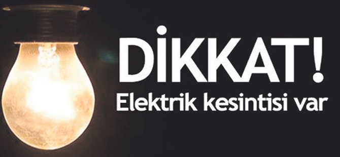 Dikkat! Pazar günü elektrik kesilecek