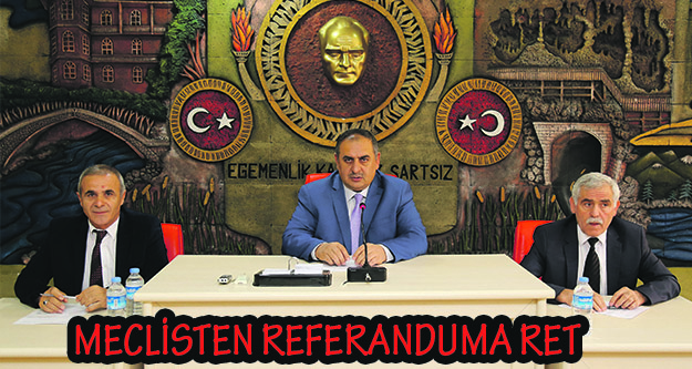 MECLİSTEN REFERANDUMA RET