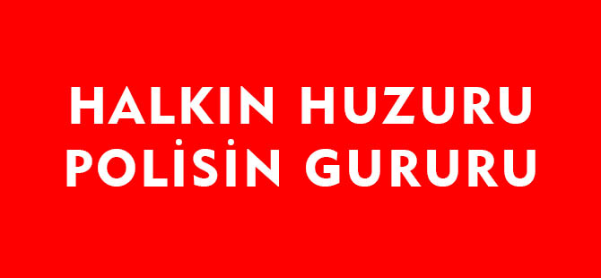 HALKIN HUZURU POLİSİN GURURU !