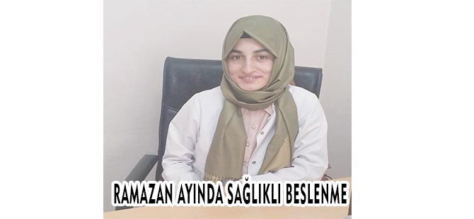 RAMAZAN AYINDA SAĞLIKLI BESLENME