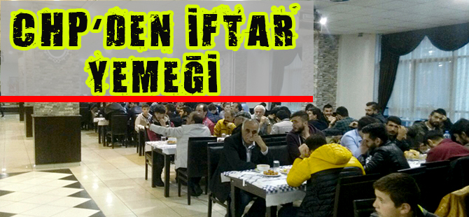 CHP’DEN İFTAR YEMEĞİ