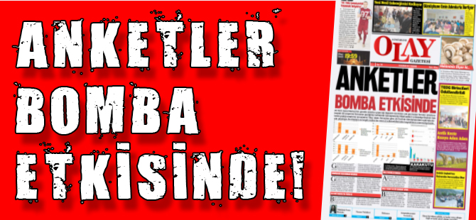 ANKETLER BOMBA ETKİSİNDE!