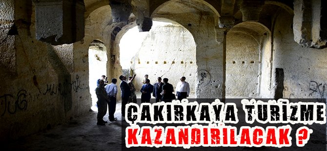 ÇAKIRKAYA TURİZME KAZANDIRILACAK