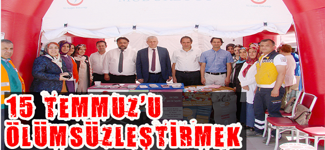 15 TEMMUZ’U ÖLÜMSÜZLEŞTİRMEK