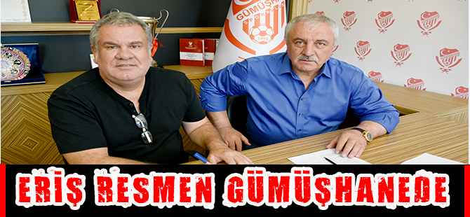 Eriş Resmen Gümüşhane’de