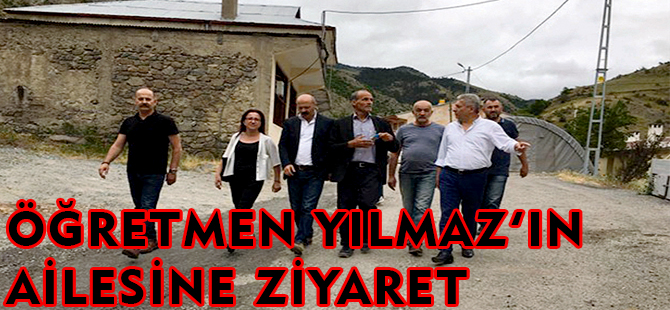 EĞİTİM SEN ÖLDÜRÜLEN ÖĞRETMEN YILMAZ'IN AİLESİNİ ZİYARET ETTİ