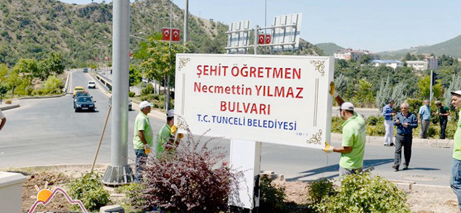 ŞEHİT ÖĞRETMEN NECMETTİN YILMAZ'IN ADI TUNCELİ'DE BULVARA VERİLDİ