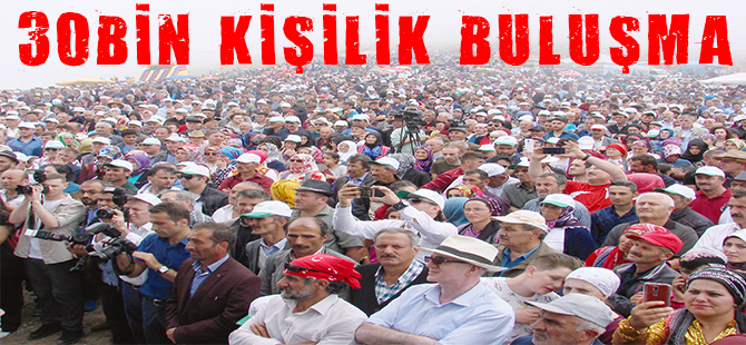 30 BİN KİŞİLİK BULUŞMA