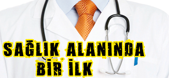 GÜMÜŞHANE'DE SAĞLIK ALANINDA BİR İLK OLACAK