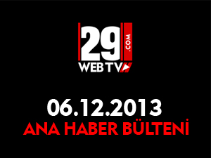 ANA HABER BÜLTENİ 06.12.2013