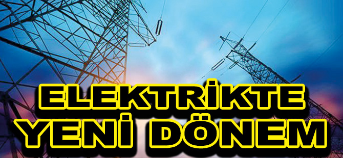 ELEKTRİKTE YENİ DÖNEM