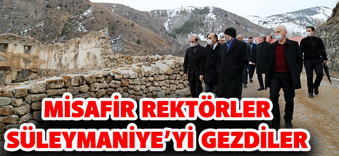 MİSAFİR REKTÖRLER SÜLEYMANİYE’Yİ GEZDİLER