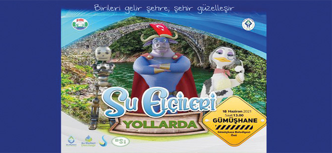 SU ELÇİLERİ CUMA GÜNÜ GÜMÜŞHANE’DE