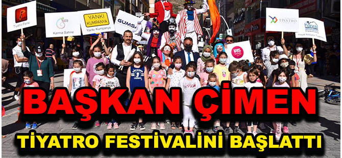 BAŞKAN ÇİMEN  TİYATRO FESTİVALİNİ BAŞLATTI