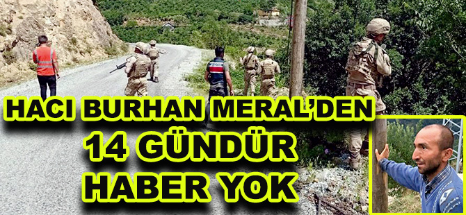 HACI BURHAN MERAL’DEN 14 GÜNDÜR HABER YOK