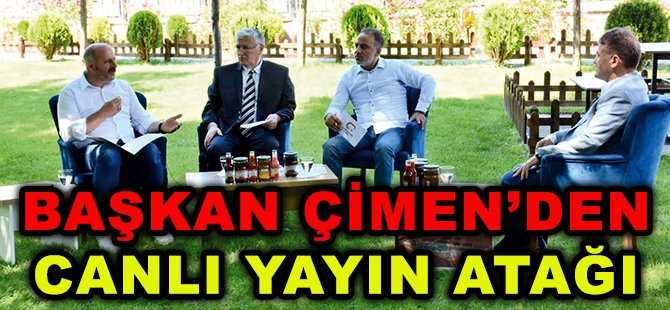 BAŞKAN ÇİMEN, CANLI YAYINDA SORULARI YANITLADI