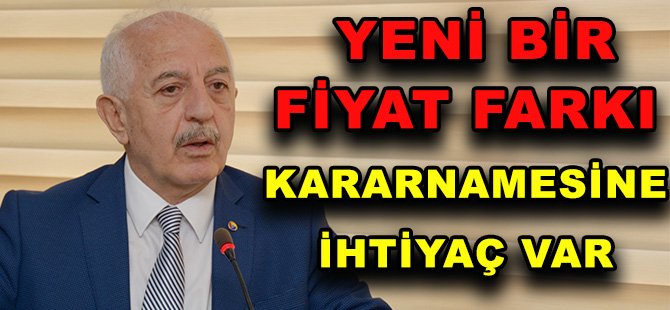 YENİ BİR FİYAT FARKI KARARNAMESİNE İHTİYAÇ VAR