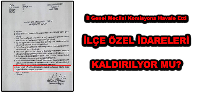 İl Genel Meclisi Komisyona Havale Etti  İLÇE ÖZEL İDARELERİ  KALDIRILYOR MU?