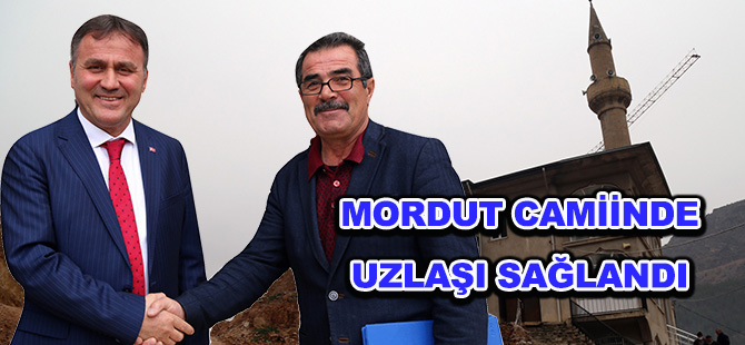 MORDUT CAMİİNDE UZLAŞI SAĞLANDI