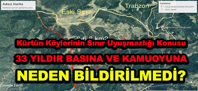 Kürtün Köylerinin Sınır Uyuşmazlığı Konusu  33 YILDIR BASINA VE KAMUOYUNA NEDEN BİLDİRİLMEDİ?