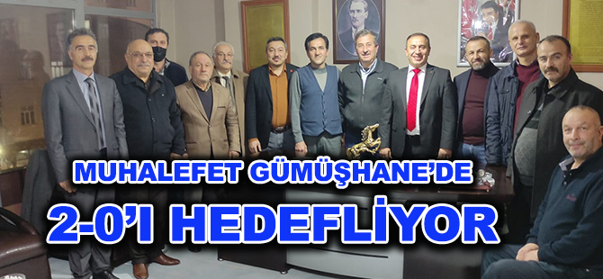 MUHALEFET GÜMÜŞHANE’DE  2-0’I HEDEFLİYOR