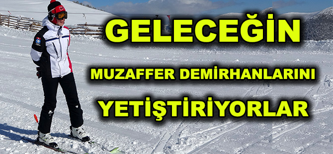 GELECEĞİN MUZAFFER DEMİRHANLARINI YETİŞTİRİYORLAR