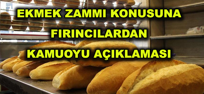 EKMEK ZAMMI KONUSUNA FIRINCILARDAN KAMUOYU AÇIKLAMASI