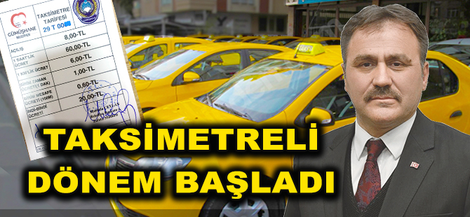 TAKSİMETRELİ DÖNEM BAŞLADI