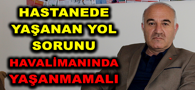 Şerif Aygün; Gümüşhane - Bayburt Havalimanı ile ilgili değerlendirmelerde bulundu  HASTANEDE YAŞANAN YOL SORUNU  HAVALİMANINDA YAŞANMAMALI