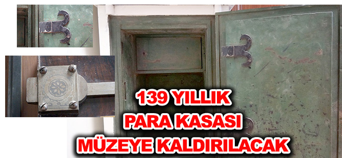 139 YILLIK PARA KASASI MÜZEYE KALDIRILACAK