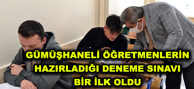 GÜMÜŞHANELİ ÖĞRETMENLERİN HAZIRLADIĞI DENEME SINAVI BİR İLK OLDU