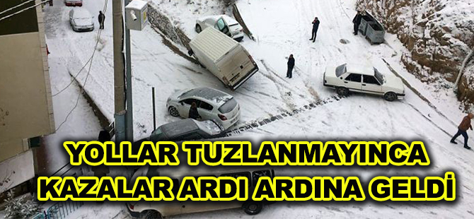 YOLLAR TUZLANMAYINCA KAZALAR ARDI ARDINA GELDİ