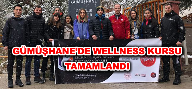 GÜMÜŞHANE’DE WELLNESS KURSU TAMAMLANDI