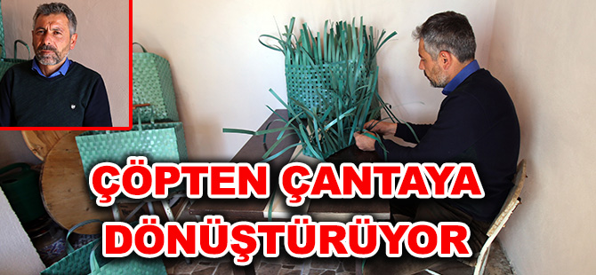 ÇÖPTEN ÇANTAYA DÖNÜŞTÜRÜYOR