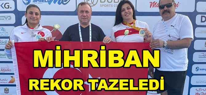 MİHRİBAN REKOR TAZELEDİ