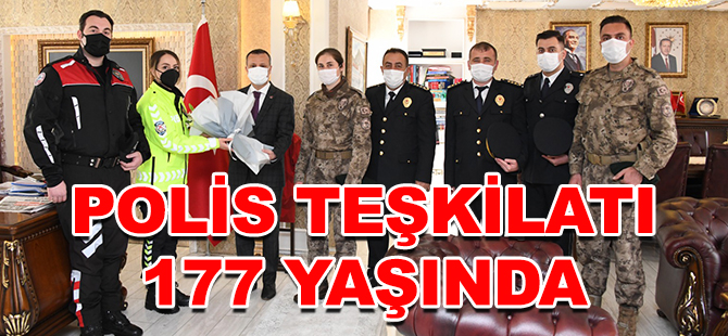 POLİS TEŞKİLATI 177 YAŞINDA