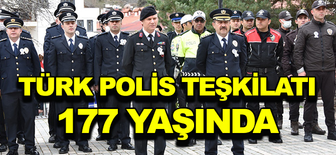 TÜRK POLİS TEŞKİLATI 177 YAŞINDA