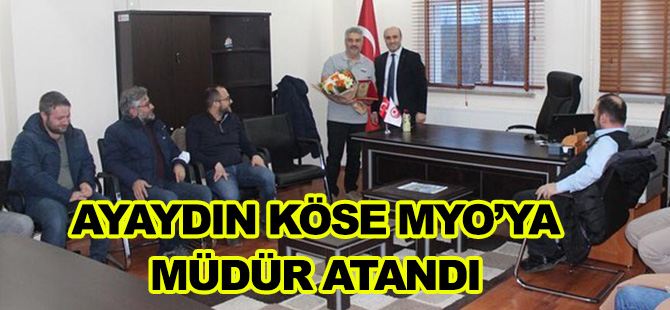 AYAYDIN KÖSE MYO’YA MÜDÜR ATANDI