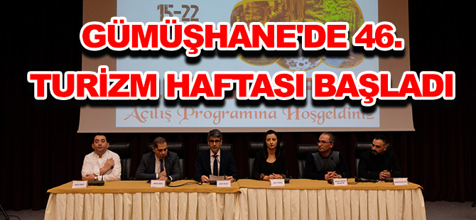 GÜMÜŞHANE'DE 46. TURİZM HAFTASI BAŞLADI