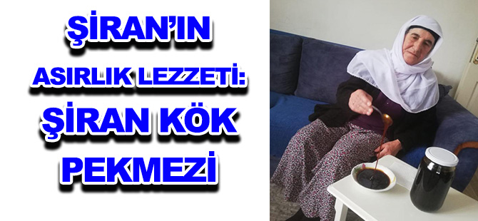 ŞİRAN’IN ASIRLIK LEZZETİ: ŞİRAN KÖK PEKMEZİ