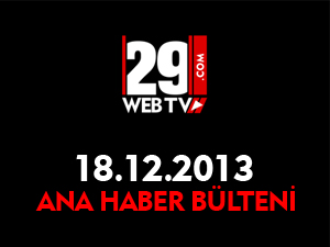 ANA HABER BÜLTENİ 18.12.2013