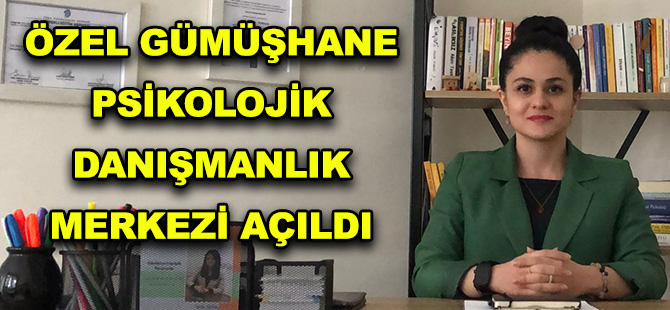 ÖZEL GÜMÜŞHANE PSİKOLOJİK DANIŞMANLIK MERKEZİ AÇILDI