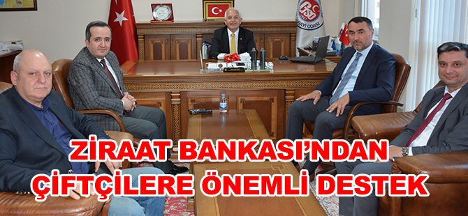 ZİRAAT BANKASI’NDAN ÇİFTÇİLERE ÖNEMLİ DESTEK