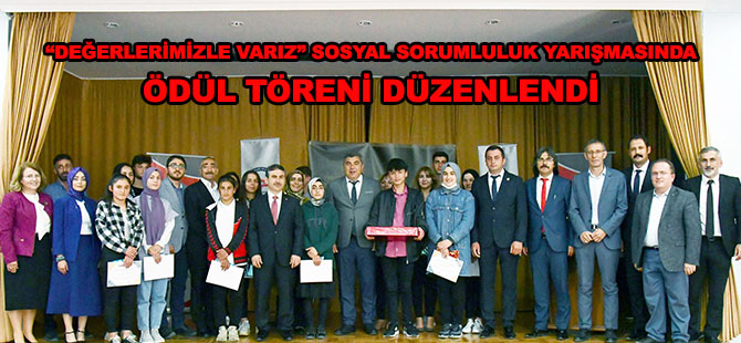 “DEĞERLERİMİZLE VARIZ” SOSYAL SORUMLULUK YARIŞMASINDA ÖDÜL TÖRENİ DÜZENLENDİ