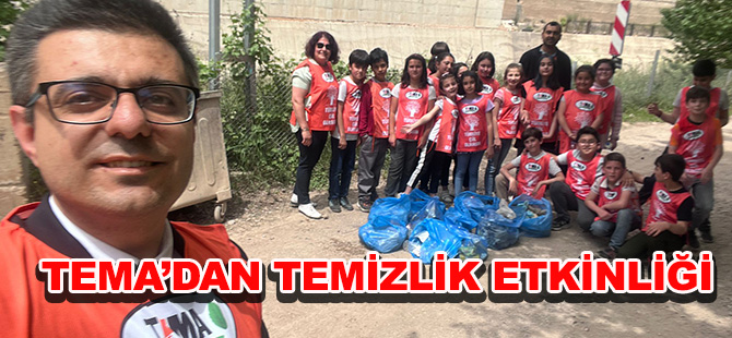 TEMA’DAN TEMİZLİK ETKİNLİĞİ