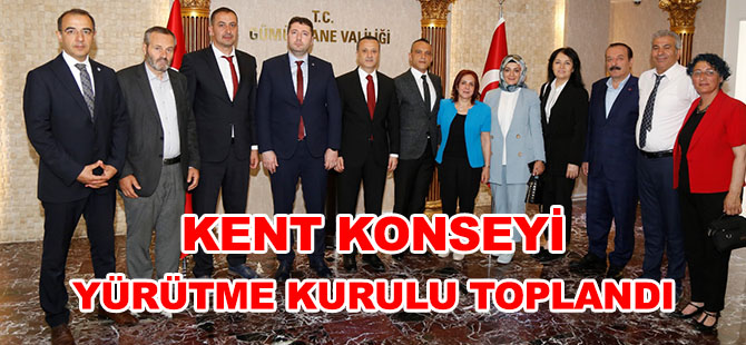 KENT KONSEYİ YÜRÜTME KURULU TOPLANDI