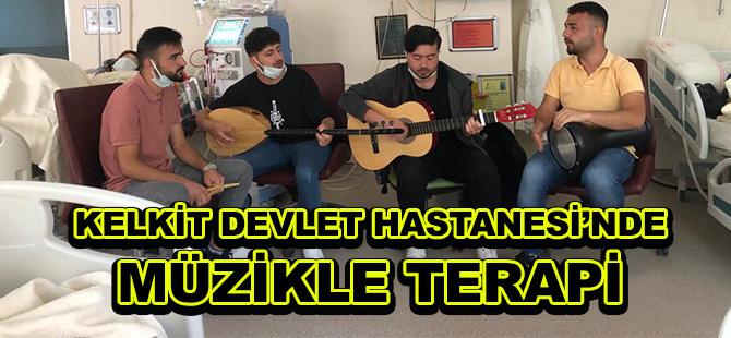 KELKİT DEVLET HASTANESİ’NDE MÜZİKLE TERAPİ