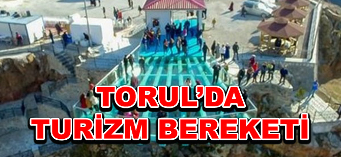 TORUL’DA TURİZM BEREKETİ