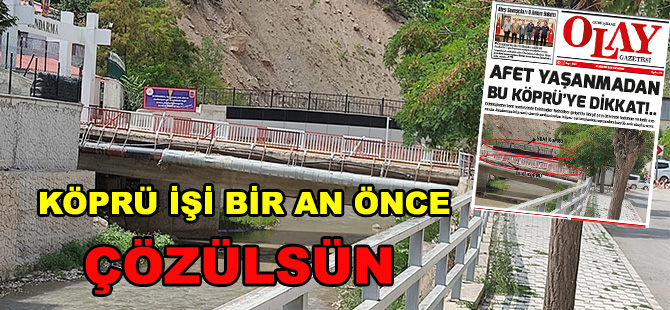 Üç ay önce İl Koordinasyon Kurulu’nda alınan karar yerine getirilmedi. Vali Taşbilek ise talimatını yeniledi.   KÖPRÜ İŞİ BİR AN ÖNCE ÇÖZÜLSÜN